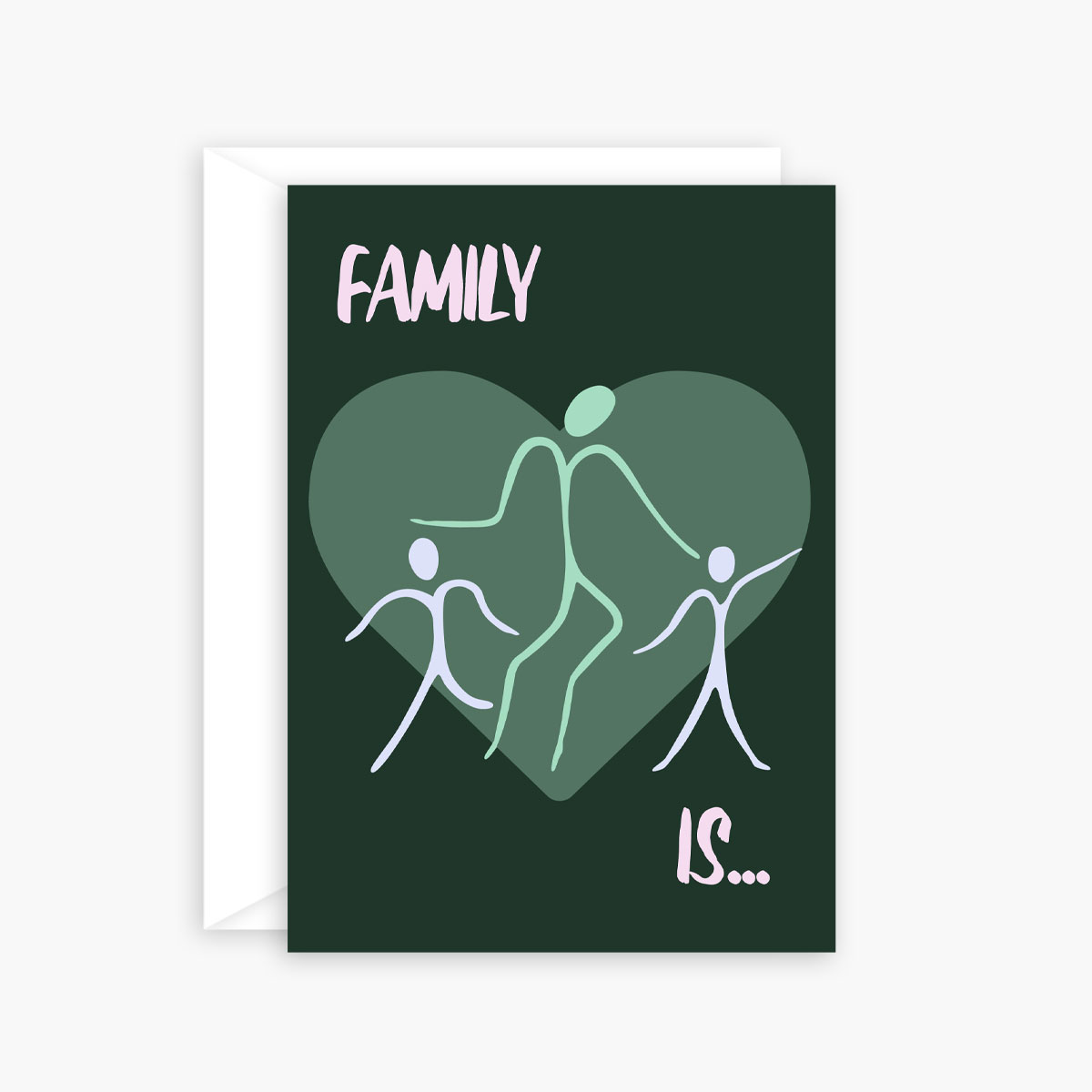 Family is… time well spent – greeting card